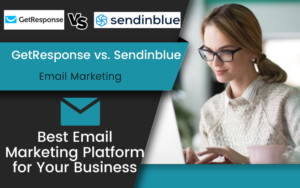 Read more about the article GetResponse vs. Sendinblue : Unveiling the Best Email Marketing Platform for Your Business in 2024